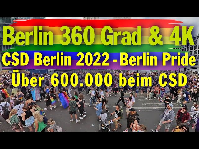 Berlin 360 Grad: Über 600.000 bei CSD Berlin  2022 - Berlin Pride - Christopher Street Day