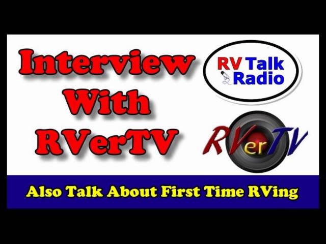 Interview with Russ of RVerTV | First RV Trip Checklist | RV Talk Radio Episode 16