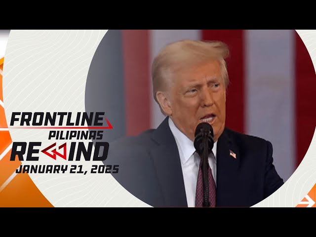 Frontline Pilipinas Rewind | January 21, 2025 #FrontlineRewind