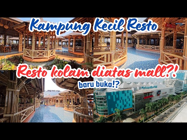 Resto kolam diatas rooftop mall⁉️ kampung kecil restaurant metropolitan mall bekasi baru buka banget