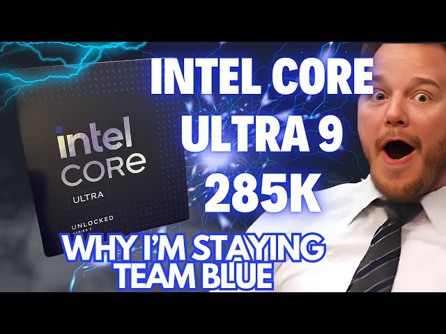 Intel Core Ultra 9 285k ● Why i'm staying Team Blue !   🟦