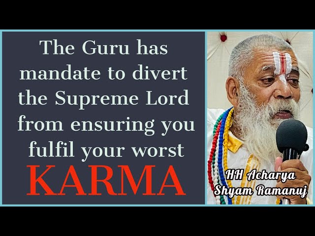 The Guru has mandate to divert the Supreme Lord from ensuring you fulfil your worst karma | Part 131