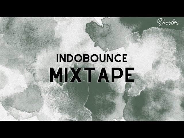 INDOBOUNCE SESSIONS - (Whisnu Santika, Adnan Veron, Hbrp, Arsyih Idrax, Jayjax) | Denilson Mixtape