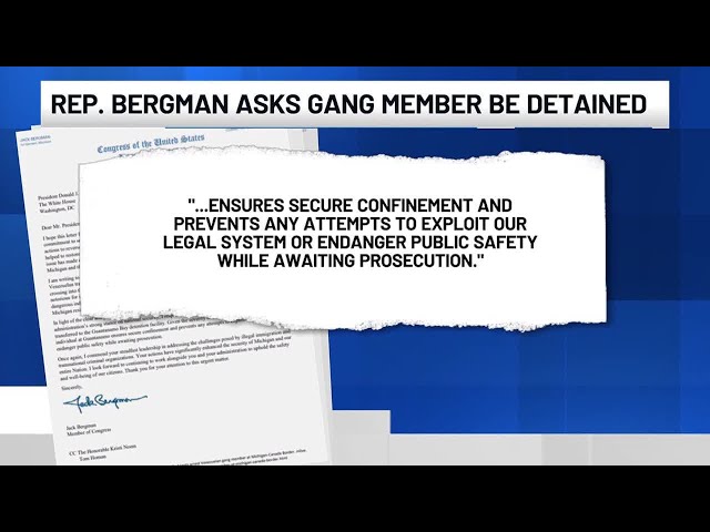 Bergman asks Trump to transfer illegal gang member arrested at MI/Canada border to Guantanamo Bay