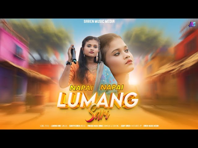 Napai Napai Lumang Sari || Sumit Saren Santali Fansan Song 2025 || New fansan video 2025