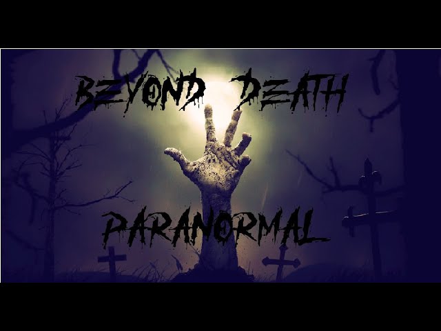 Beyond Death Paranormal - Episode 3 EVP review