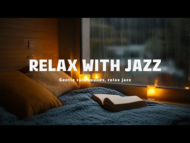 Cozy Sleep Jazz & Gentle Rain Sounds ☔💤 - Drift Off, Relax, or Study with Calm Night Ambience