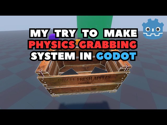 Learning Godot Day 6 - My First Physics Grabbing System