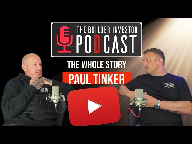 The builder investor podcast with Paul Tinker ex military ex bricky turned entrepreneur and educator