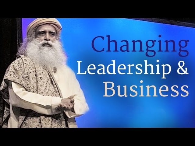 Sadhguru on Leadership, Success, Growth of Business, Inclusive Economics and More...