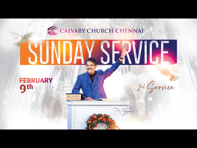 Sunday Service - 2 #live | 9th Feb 2025 | Dr Jayapaul | Calvary Church Chennai