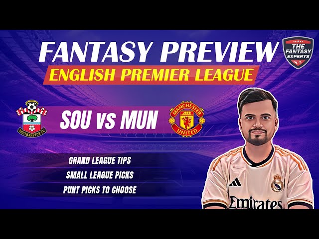 SOU vs MUN  Dream11 Team | Southampton vs Manchester United Dream11 Team | Fantasy Tips & Prediction