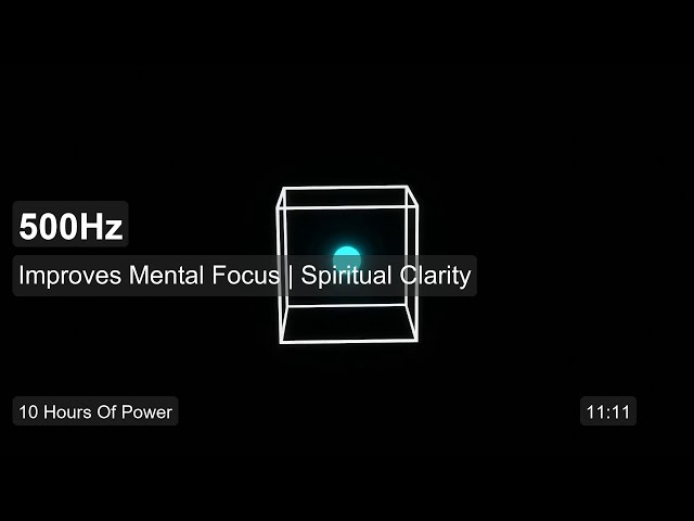 500 Hz Tone for Focus and Spiritual Clarity