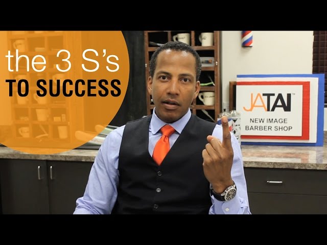 Barbers: Know the 3 S's to Success?