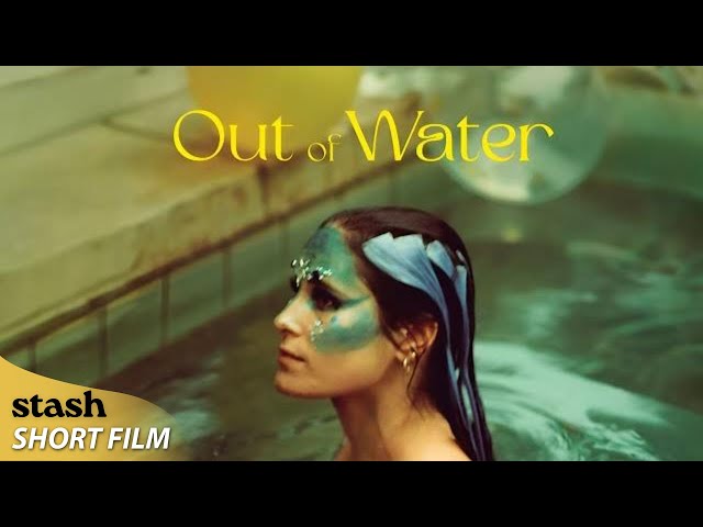 Out of Water | Comedy/Drama | Award Winning Short Film | Disenchanted Mermaid