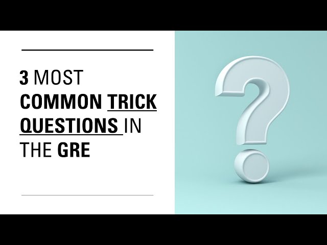 The 3 Most Common GRE Trick Questions (in the GMAT and many other tests too!)