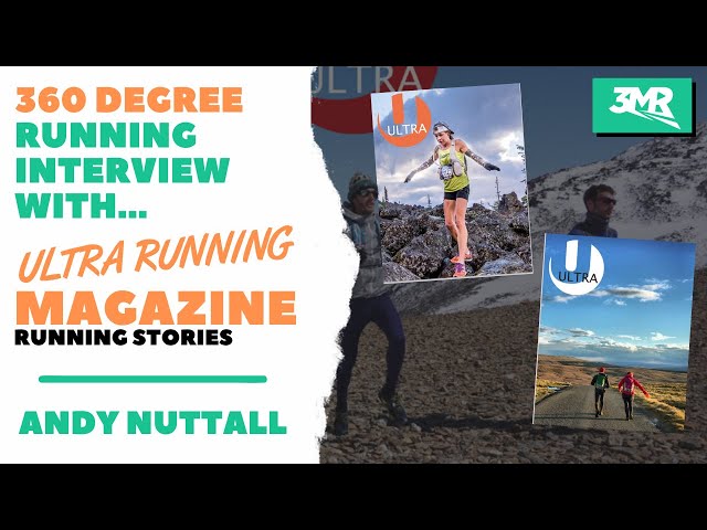 Ultra Marathon Runner Andy Nuttall Running Interview About His Ultra Magazine Journey