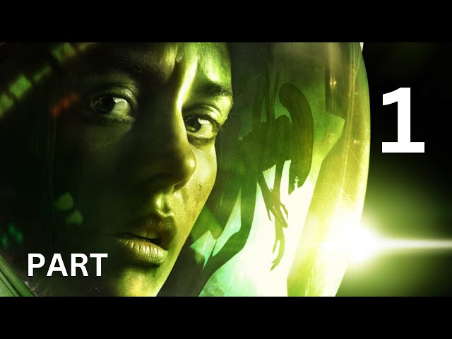 Alien Isolation Playthrough Gameplay Part 1 (PC)