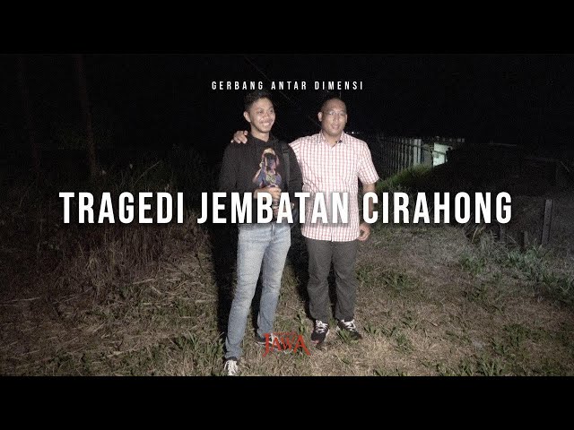 Jembatan Cirahong: Tragedi Jembatan Cirahong (Part 2)