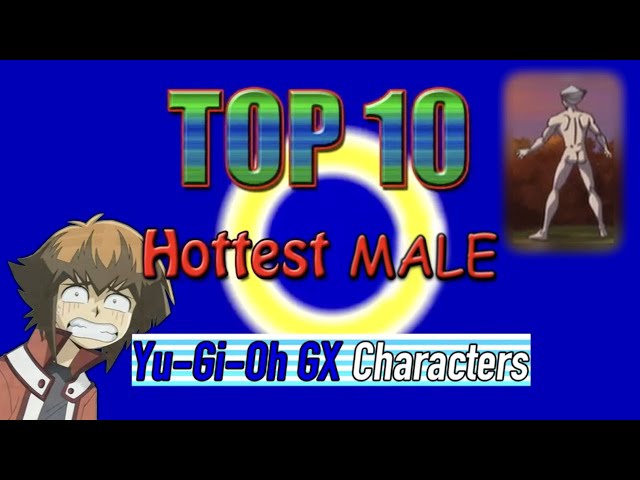 Top 10 Hottest Male Yu-Gi-Oh GX Characters (Joke/Parody)