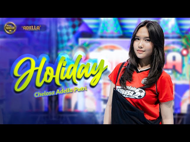 HOLIDAY - Chelosa Adella Putri - OM ADELLA