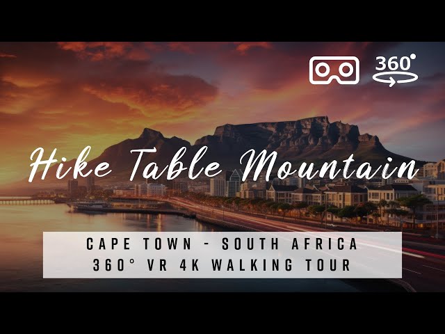 Table Mountain, Cape Town, Hike 🇿🇦 South Africa - 360° VR 4K Tour with best of Deep House Music