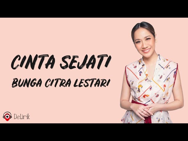 Cinta Sejati - Bunga Citra Lestari | BCL (Lirik Lagu) ~ Ost. Habibie Ainun