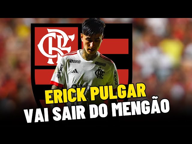 ERICK PULGAR NÃO QUER FICAR NO FLAMENGO