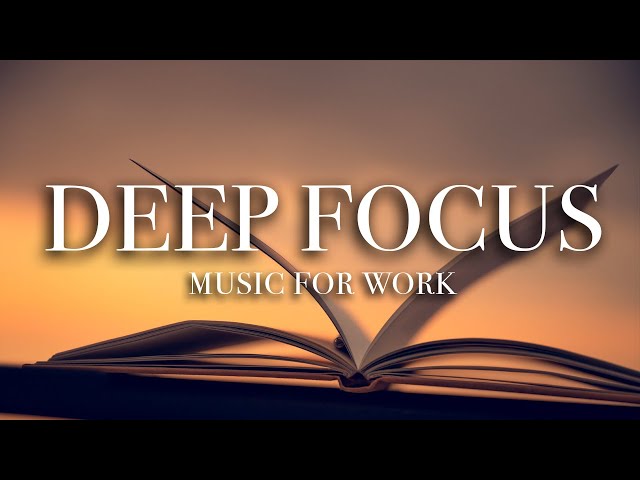 Deep focus music for work - 3 hour focus on study, work