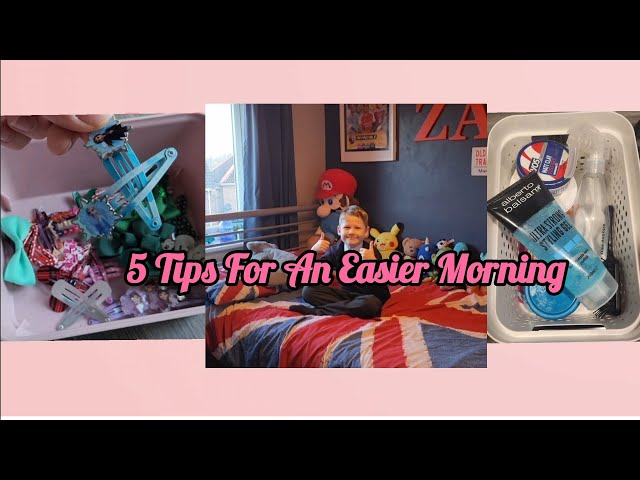 5 Tips For An Easier Morning