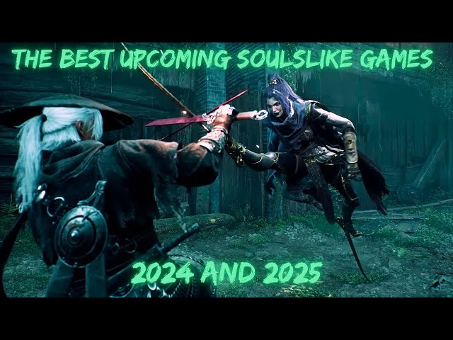 TOP 10 Best Upcoming Soulslike Games of 2024 and 2025