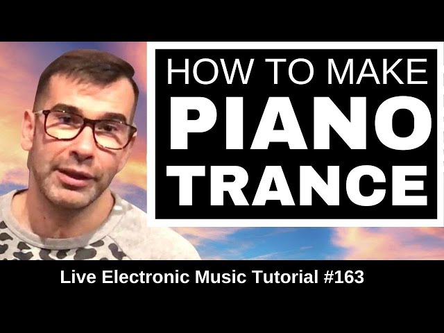 How to make Robert Miles Style Piano Trance : Live Electronic Music Tutorial 163