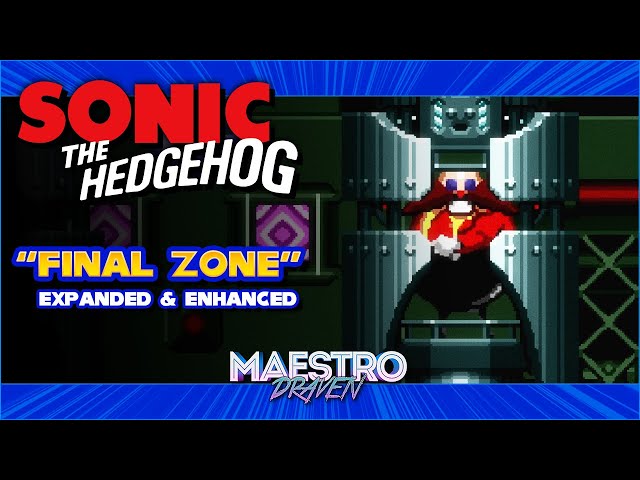 Final Zone (Expanded & Enhanced) • SONIC THE HEDGEHOG