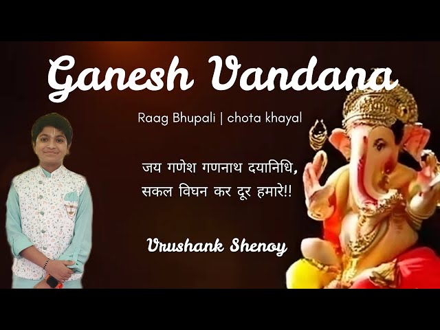 Vrushank Shenoy| Ganesh Vandana| Jai Ganesh| Raag Bhupali |devotional song| alaap taan| chota khayal