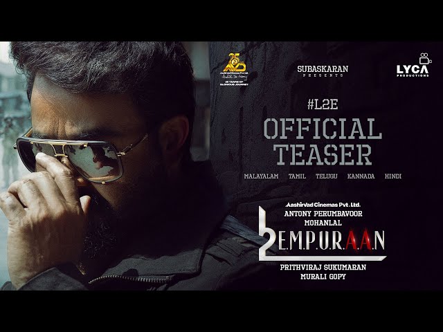 L2E EMPURAAN Teaser| Mohanlal | Prithviraj Sukumaran | Murali Gopy | Subaskaran | Antony Perumbavoor