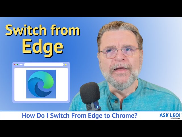 How Do I Switch From Edge to Chrome?