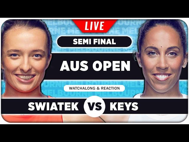 SWIATEK vs KEYS | Australian Open 2025 SF | LIVE Tennis Watchalong