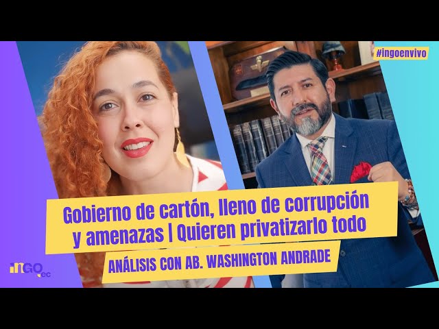 Gobierno de cartón, lleno de corrupción y amenazas | Quieren privatizarlo todo