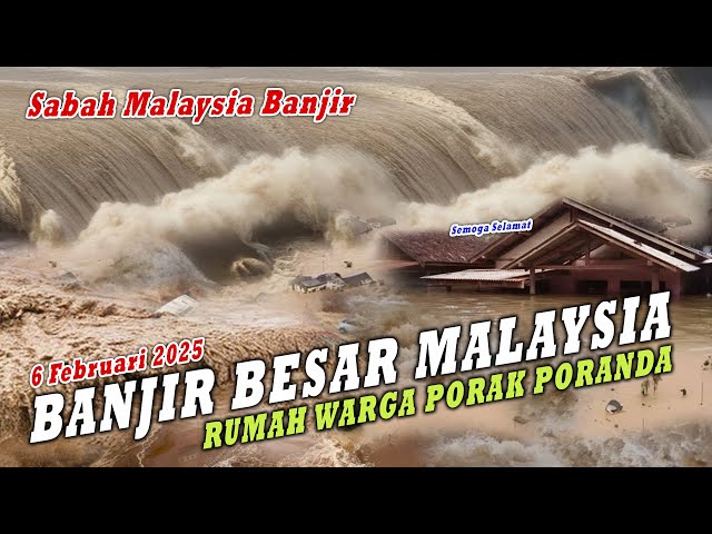 Banjir Besar Malaysia Rumah Warga Porak Poranda Update 6 Feb 2025