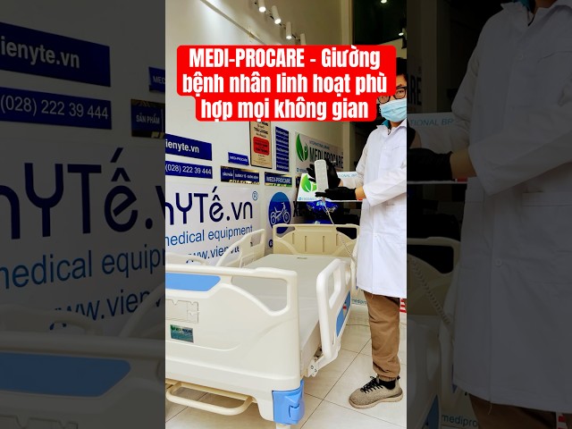 MEDI-PROCARE – Giường bệnh nhân với tính năng nâng hạ, hỗ trợ chăm sóc bệnh nhân hiệu quả