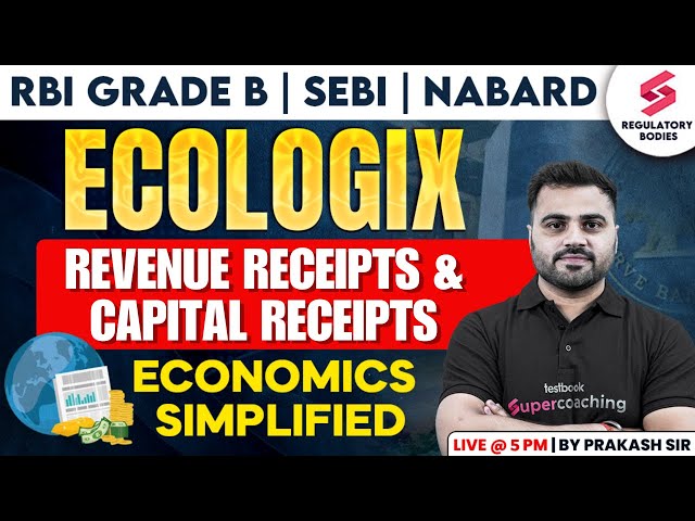 Revenue Receipts and Capital Receipts for RBI Grade B | NABARD | SEBI | RBI Grade B ESI| Prakash Sir