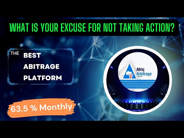 Afriq Arbitrage System AAS | What is Your Excuse For Not Taking Action