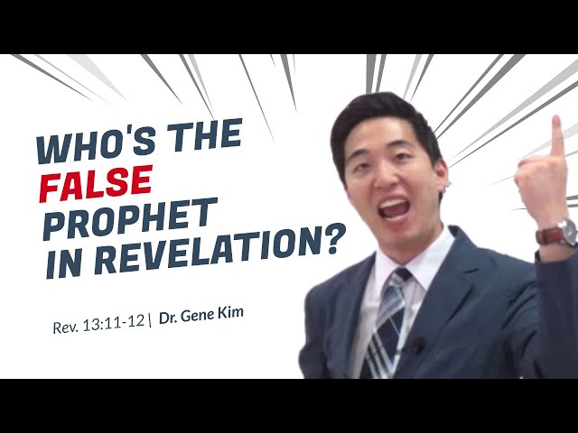 Who's the False Prophet In Revelation? (Revelation 13:11-12) | Dr. Gene Kim