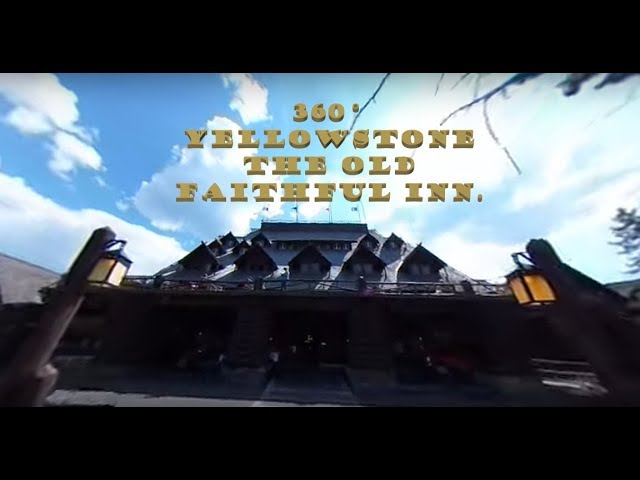 360° Yellowstone -- The Old Faithful Inn.