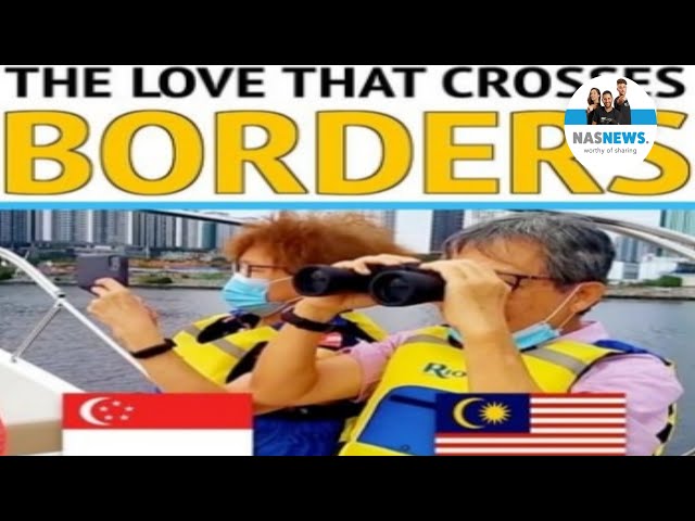 A Covid-19 Love Story🇲🇾 🇸🇬 • Even Covid-19 Can't Kill True Love| Nasnewsdaily |