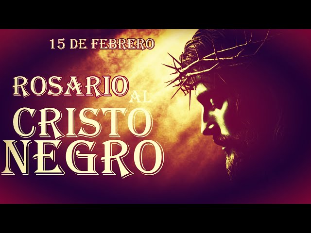 Cristo Negro 15 de febrero