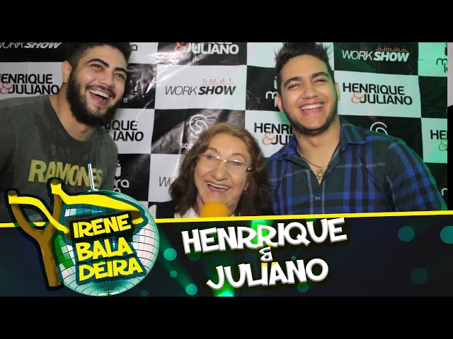 IRENE BALADEIRA -  HENRIQUE E JULIANO