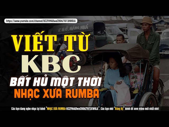 Nhạc Xưa Rumba Hiếm Có Vô Cùng | VIẾT TỪ KBC, Lk Nhạc Lính Xưa, Nhạc Xưa 1975 Bất Hủ Một Thời