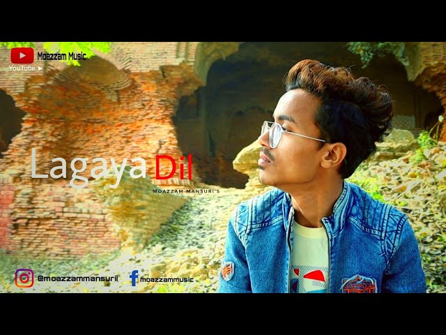 Lagaya Dil | Cover Song | Moazzam Mansuri | Sajjad Ali