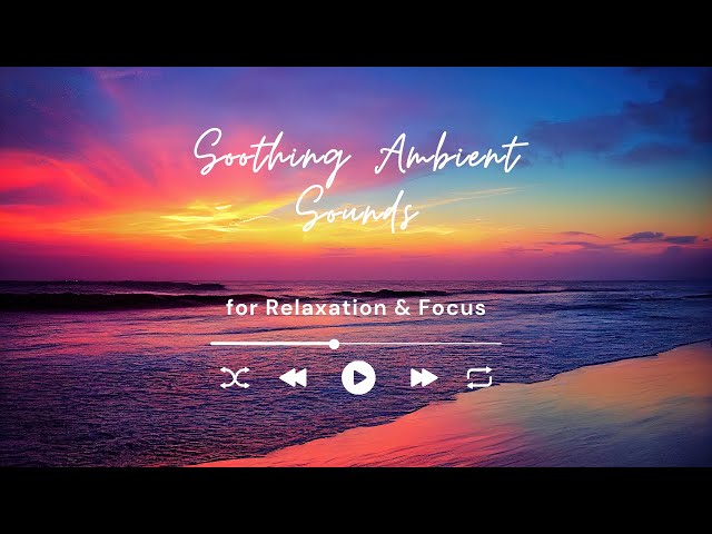 Calm Music for Stress & Anxiety Relief | Soothing Ambient Sounds